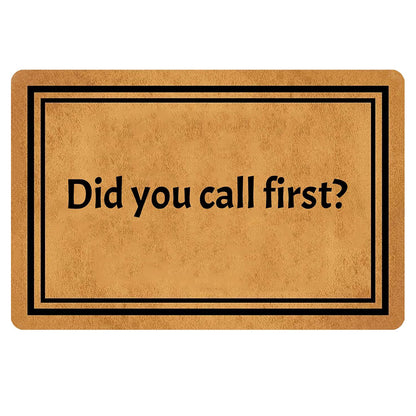 Did You Call First Front Door Mat Welcome Home Room Indoor Outdoor Entrance Decor Rug