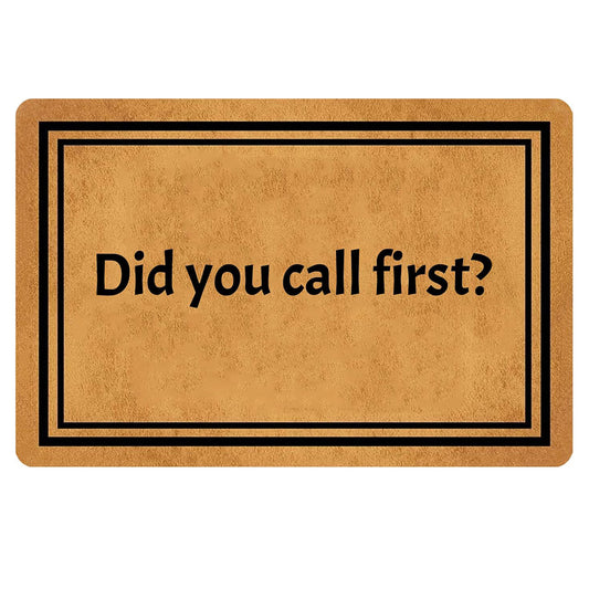 Did You Call First Front Door Mat Welcome Home Room Indoor Outdoor Entrance Decor Rug