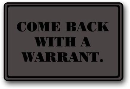 Doormat Custom Washable Door Mat Come Back with A Warrant Indoor Outdoor Decor Rug 15.7X 23.6inch
