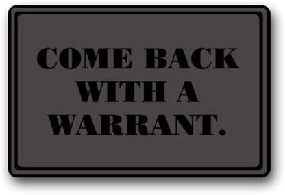 Doormat Custom Washable Door Mat Come Back with A Warrant Indoor Outdoor Decor Rug 15.7X 23.6inch