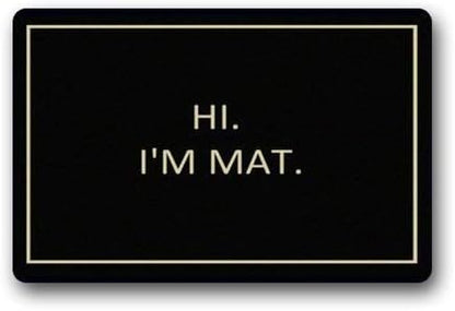 Bath mat Custom Hi I'm Mat Indoor Outdoor Home Decorative Doormat 18x 30inch