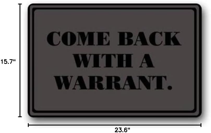 Doormat Custom Washable Door Mat Come Back with A Warrant Indoor Outdoor Decor Rug 15.7X 23.6inch
