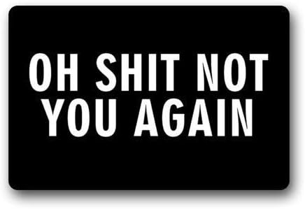 Rubber Funny Humorous Doormat Oh Not You Again Pattern Non-Slip Indoor Outdoor Door Mat Doormat Home Decor 18 x 30 inch