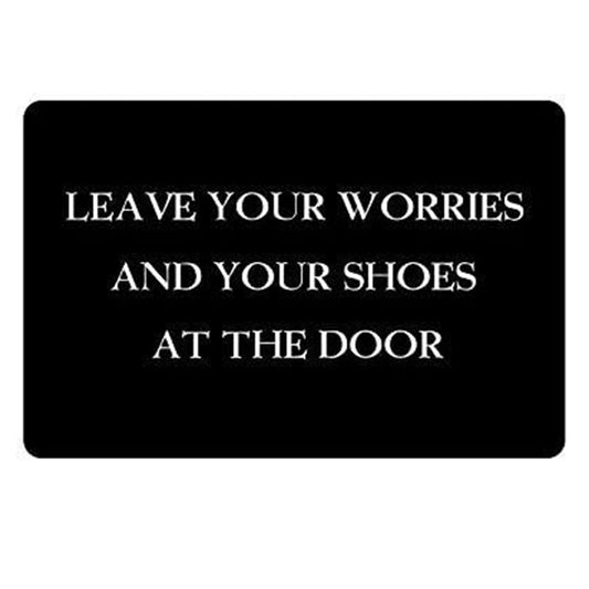 Bath mat Humorous Funny Saying Quotes:Leave Your Worries and Your Shoes at The Door Washable Doormat Mat 15.7X 23.6inch